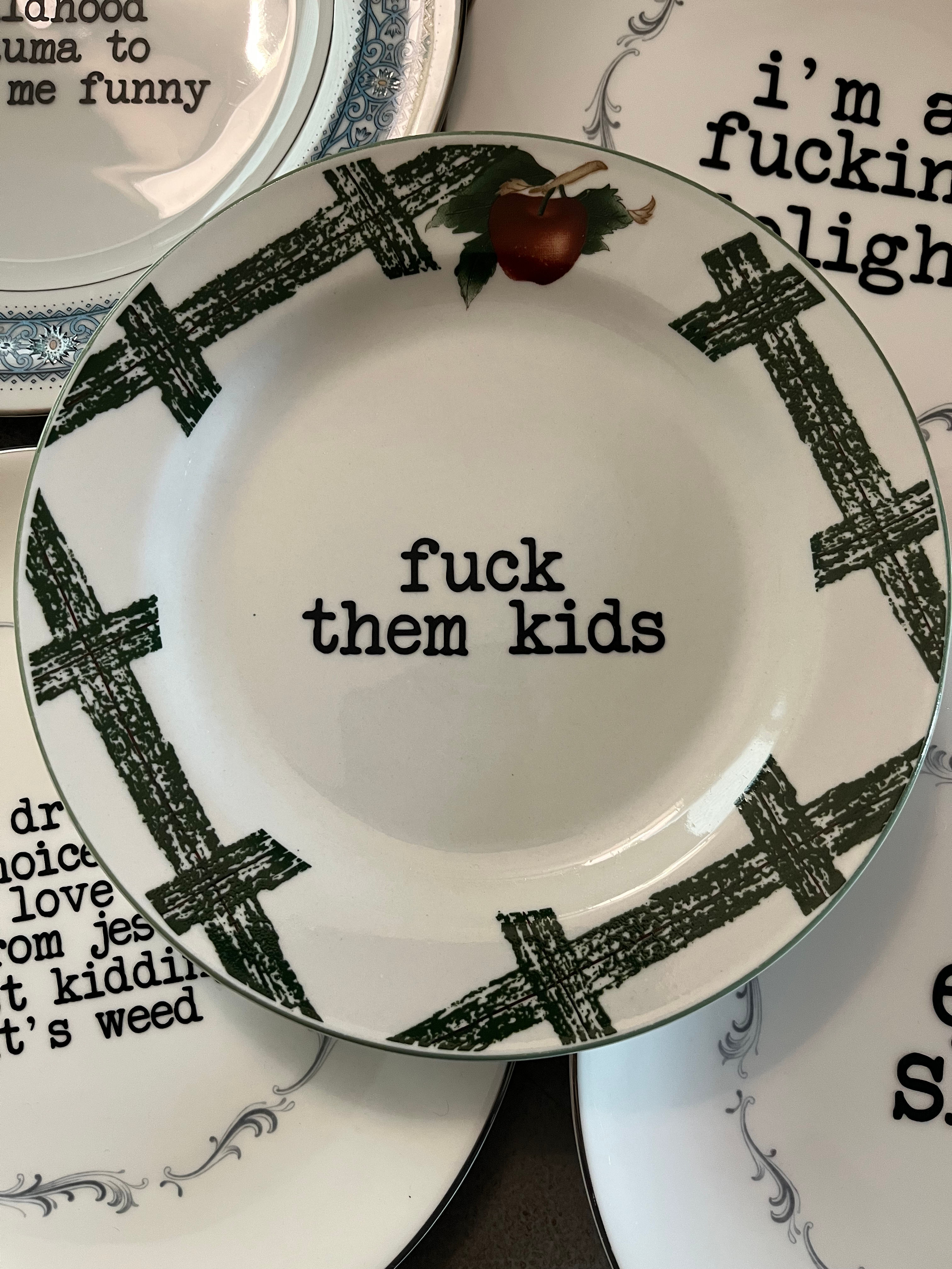 Fuck them kids 
