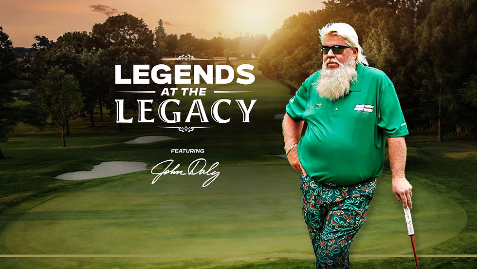 Legends at the Legacy Featuring John Daly