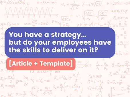 You have a strategy, but do your employees have the skills to deliver on it?