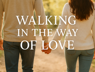 🌿 Walking in the Way of Love