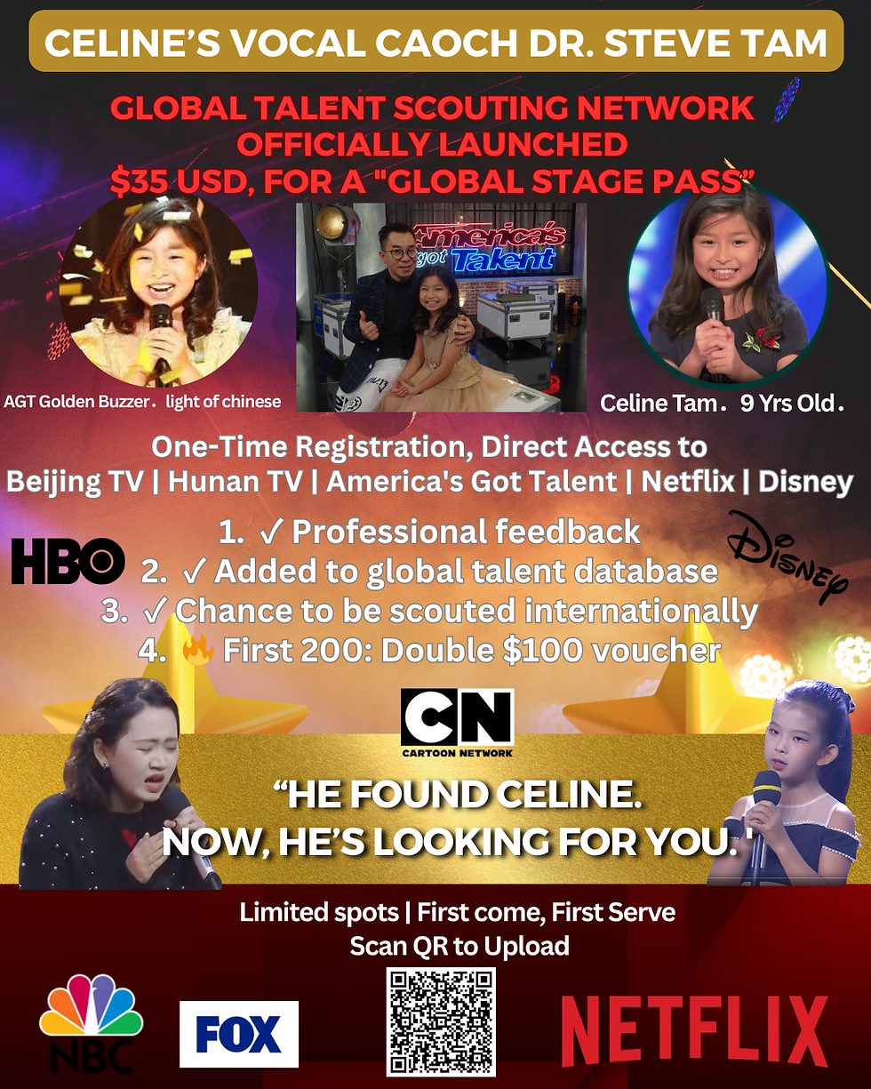 **Celine Tam's Teacher Launches Global Talent Network Direct Access to Beijing TV and America's Got Talent**
**【Global Talent Network Official Launch】** $35 USD to Get Your Talent Seen by the World — Celine Tam's Teacher Dr. Steve Personally Scouts the Next Star!