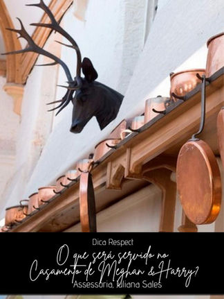 CASAMENTO REAL: O que será servido no Casamento de Meghan & Harry?