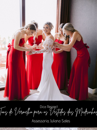 Tons de Vermelho para os Vestidos das Madrinhas
