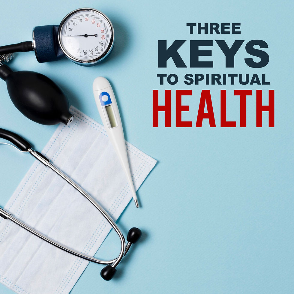 Three Keys to Spiritual Health
