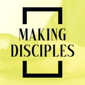 Making Disciples