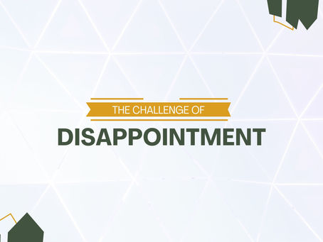 The Challenge of Disappointment