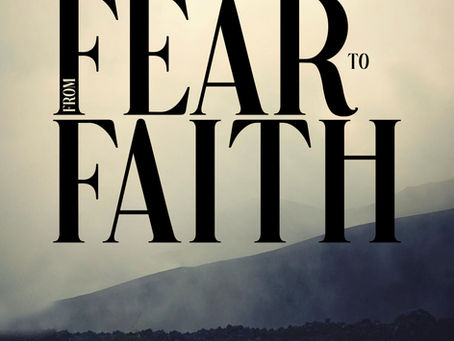 From Fear to Faith