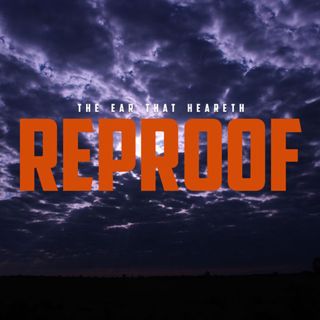 The Ear that Heareth Reproof