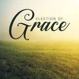 Election of Grace