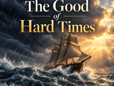 The Good of Hard Times