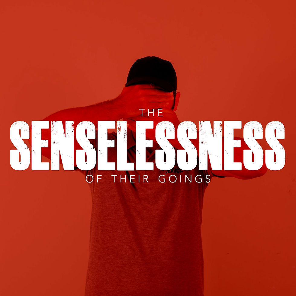 The Senselessness of Their Goings