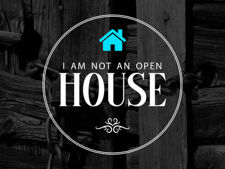 I Am Not An Open House