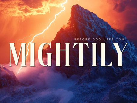Before God Uses You Mightily