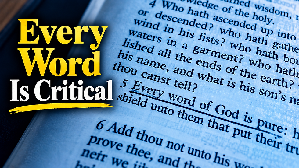 Every Word Is Critical headline beside Proverbs 30:5 in the King James Bible
