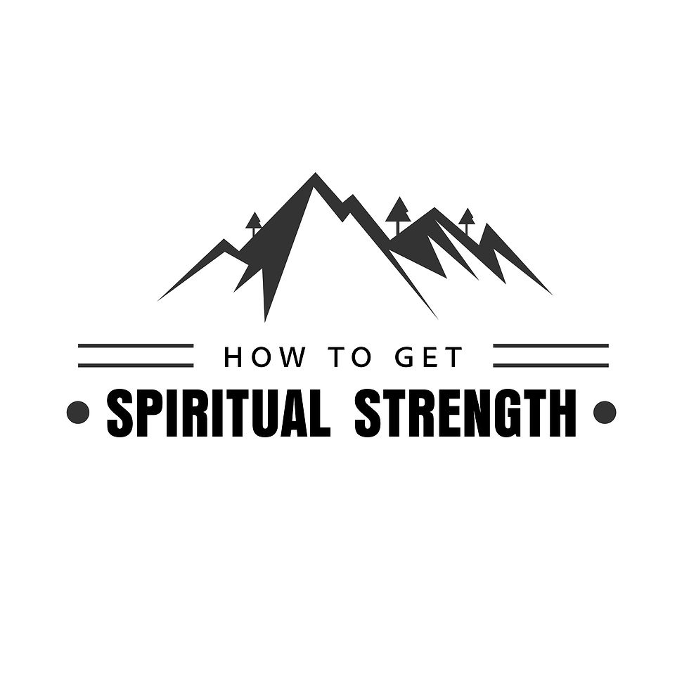 How to Get Spiritual Strength
