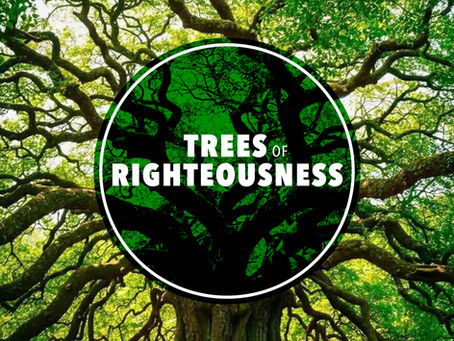 Trees of Righteousness
