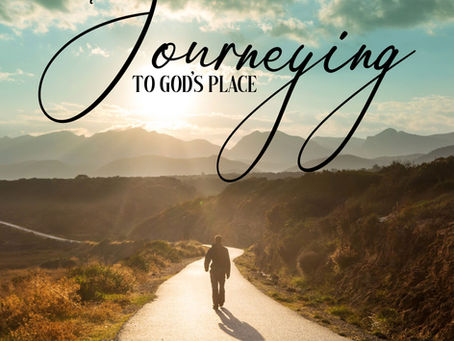 Journeying to God's Place
