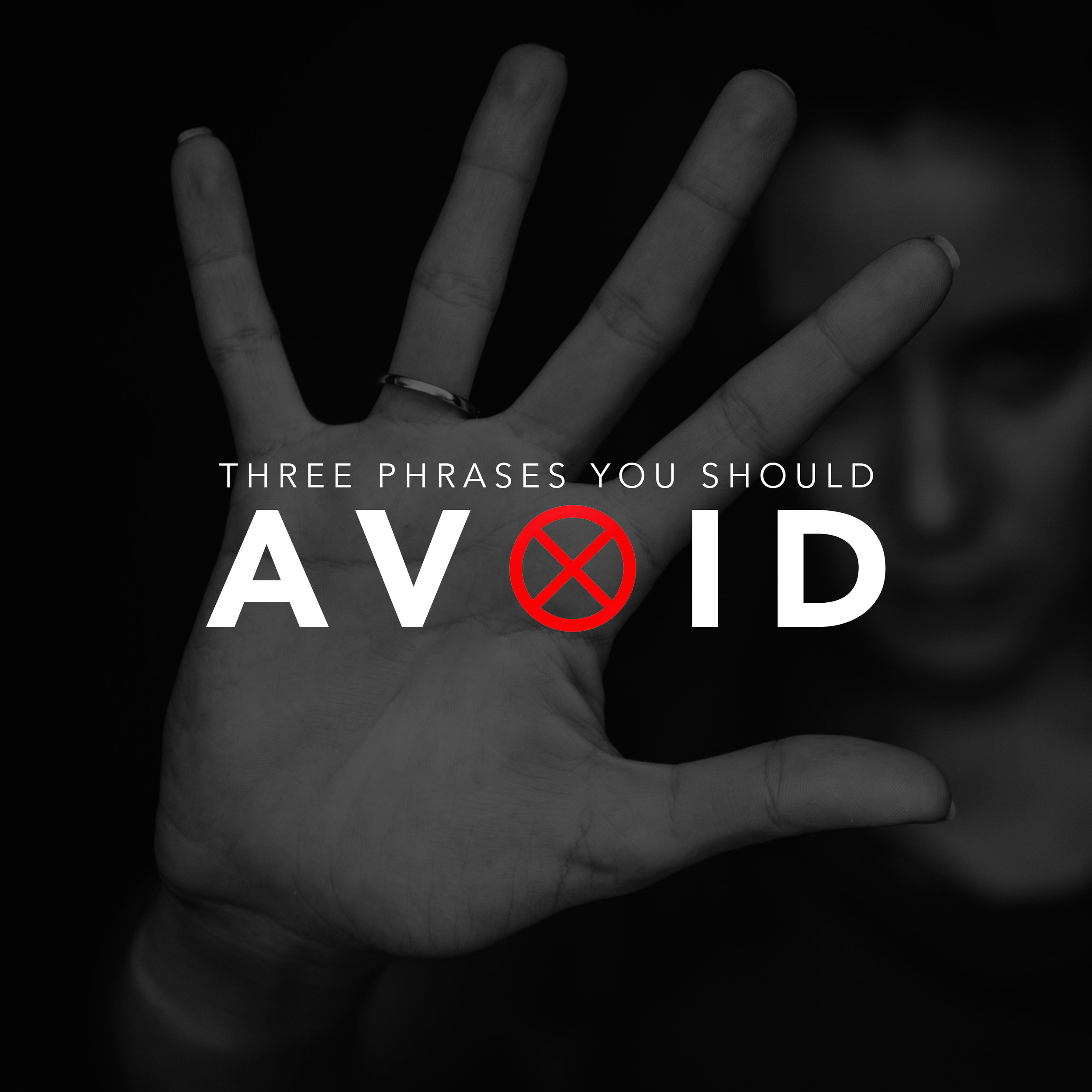 Avoid Said Three Phrases You Should Avoid