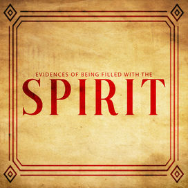 Evidences of Being Filled with the Spirit