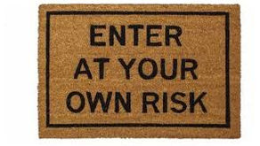 Enter At Your Own Risk