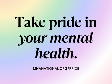 Take PRIDE in Your Mental Health: ~ 7 Tips for a Happier Mind ~