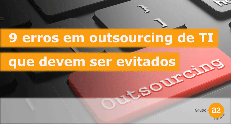 Evite armadilhas em Outsourcing de TI.