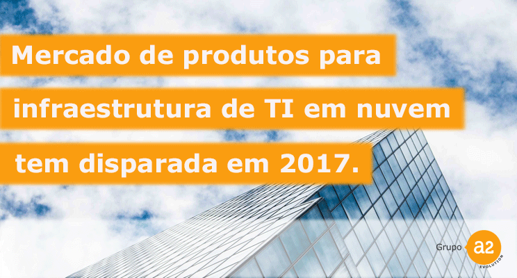 Expansão de nuvem pública impulsiona crescimento de dois dígitos em 2017.