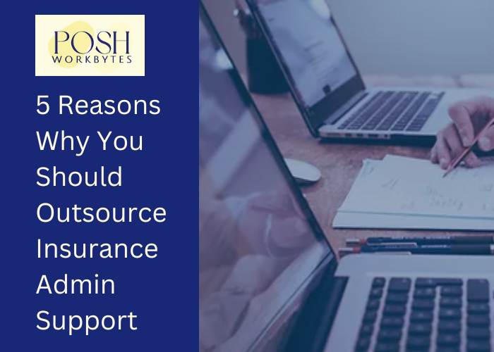 5 Reasons Why You Should Outsource Insurance Admin Support