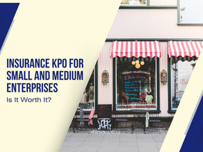 Insurance KPO for Small and Medium Enterprises: Is It Worth It?