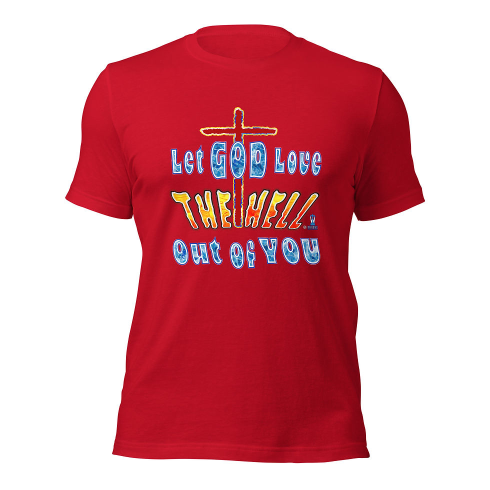 Thumbnail: Let God Love the Hell Out Of You - Unisex t-shirt