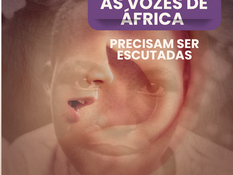 As vozes de África precisam ser escutadas. Um depoimento sobre escuta, distância e pertencimento