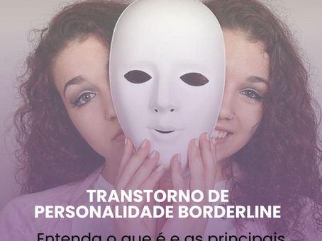 Transtorno de Personalidade Borderline: O que é?