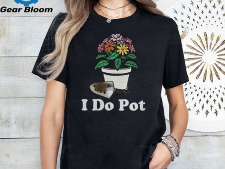 I Do Pot T Shirt