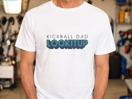 Kickball dad lookitup shirt