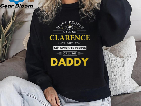 Clarence Name Daddy T Shirt