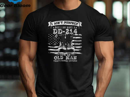 Mens I Aint Perfect But I Do Have A Dd 214 For An Old Man Gift Graphic Tee shirt