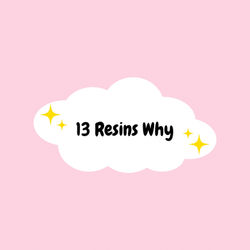 13ResinsWhy