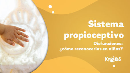 Sistema propioceptivo. Disfunciones: ¿cómo reconocerlas en niños?