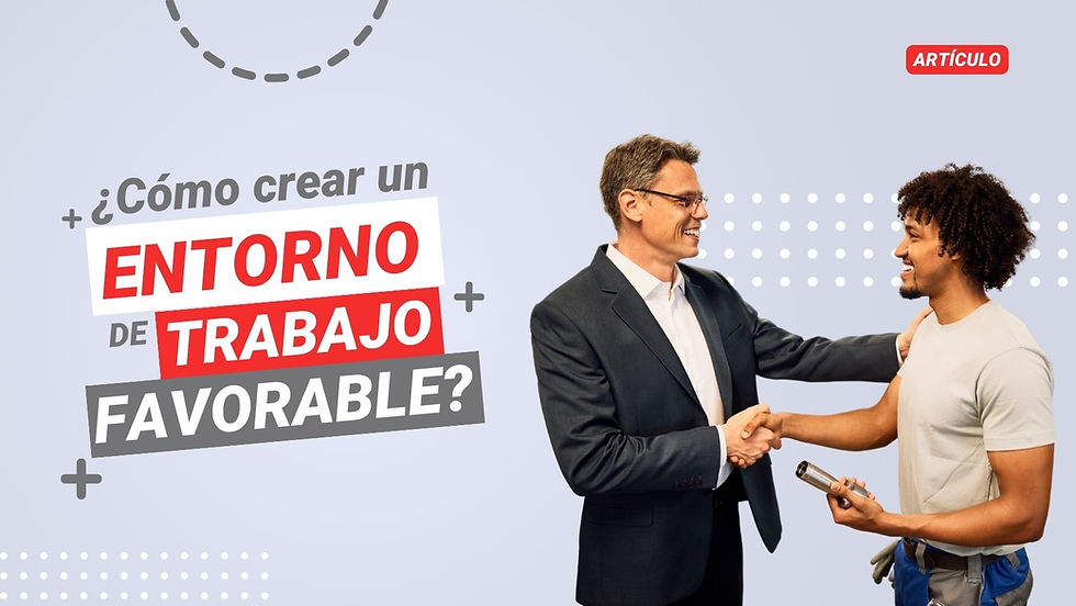 ¿Cómo crear un entorno de trabajo favorable?