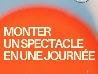 Masterclass de théâtre  : MONTER UN SPECTACLE EN UNE JOURNEE !