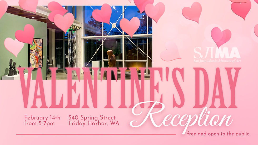 Valentine’s Day Reception at the San Juan Islands Museum of Art featuring the Atrium Gallery with artwork from the 2025–26 Artists’ Registry Show in Friday Harbor, WA.
