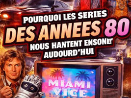 Pourquoi les séries des années 80 nous hantent encore aujourd’hui