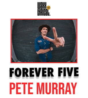 Waxx Lyrical's Forever Five with Pete Murray