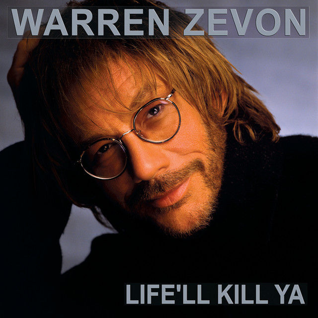 Album cover for Warren Zevon’s Life’ll Kill Ya, featuring a stark black-and-white portrait of Zevon against a dark background.