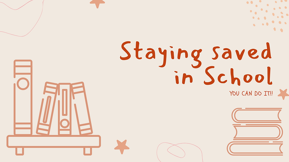 Staying Saved in School