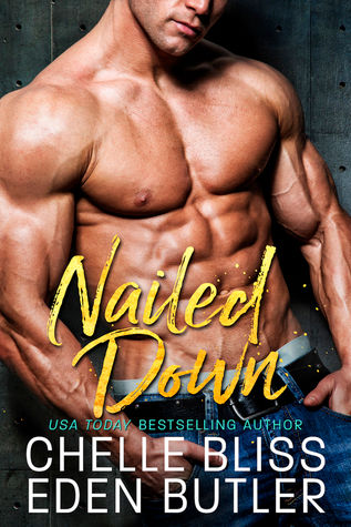 Nailed Down by Chelle Bliss & Eden Butler