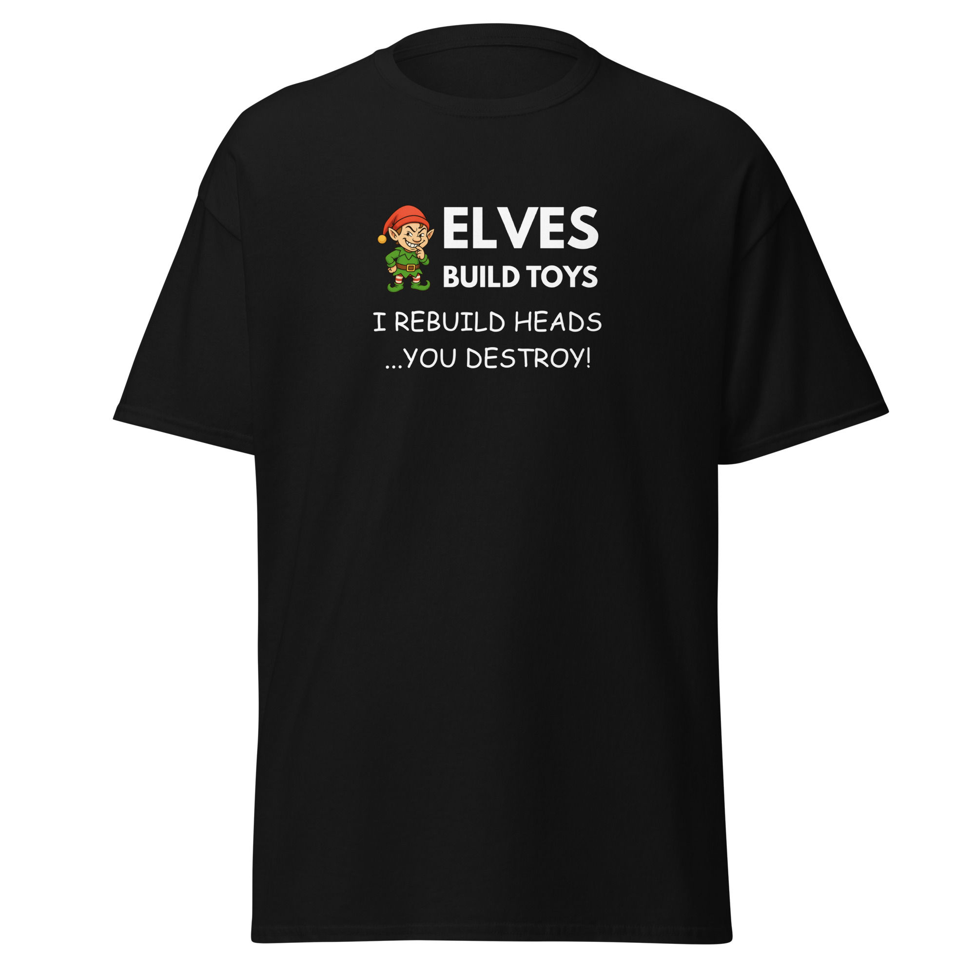 Elves build toys. I rebuild heads you destroy - Lawn Bowls T-Shirts Unisex - Black