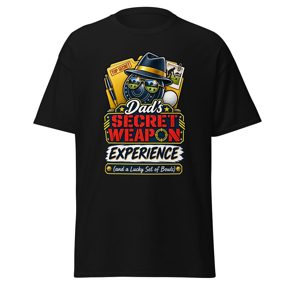 Dad's Secret Weapon: Experience (and a Lucky Set of Bowls) - Lawn Bowls T-Shirt (Black)