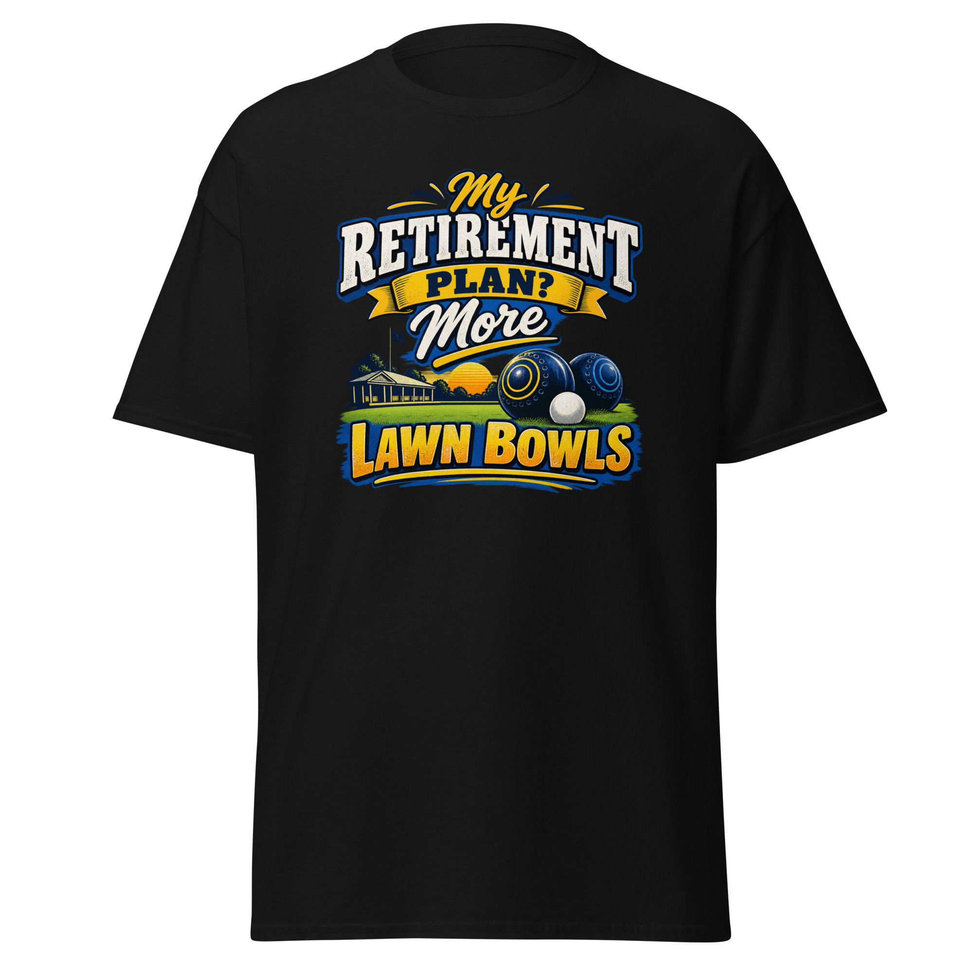 My Retirement Plan? More Lawn Bowls - Lawn Bowls T-Shirt (Black)