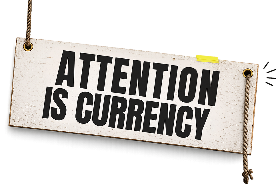 ATTENTION IS CURRENCY.png